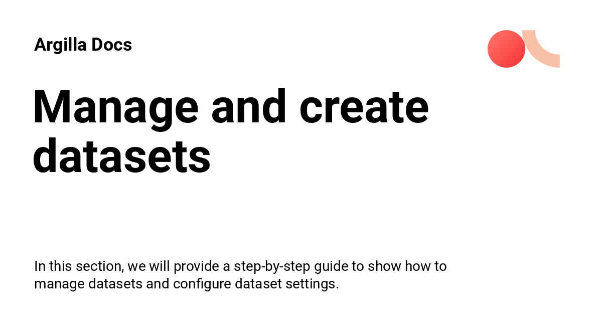 Manage and create datasets - Argilla Docs